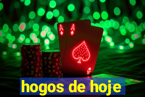 hogos de hoje